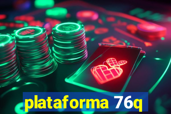 plataforma 76q